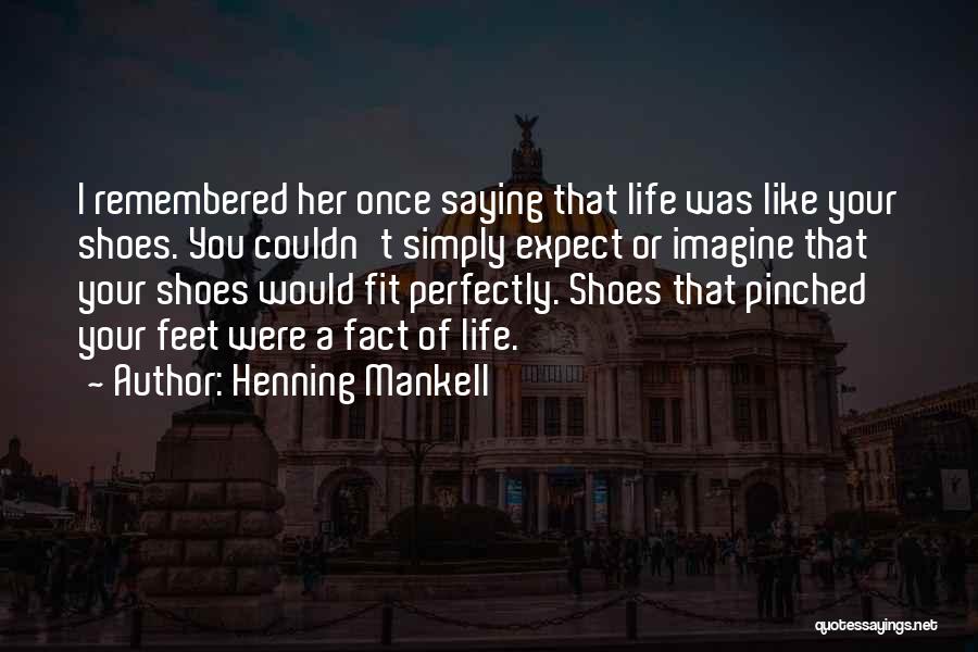 You Fit Me Perfectly Quotes By Henning Mankell
