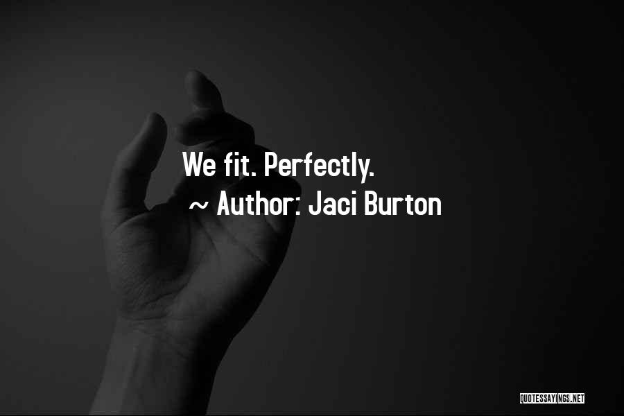 You Fit Me Perfectly Quotes By Jaci Burton