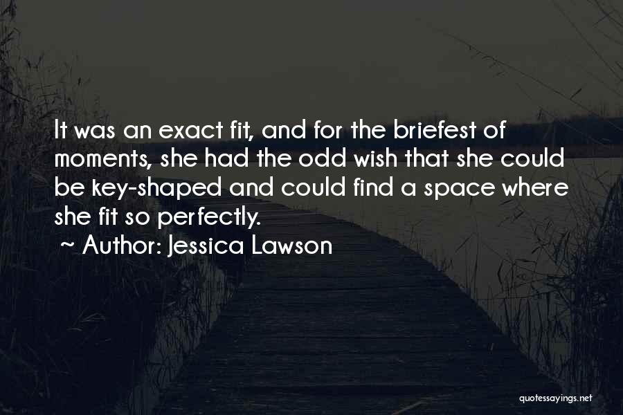 You Fit Me Perfectly Quotes By Jessica Lawson