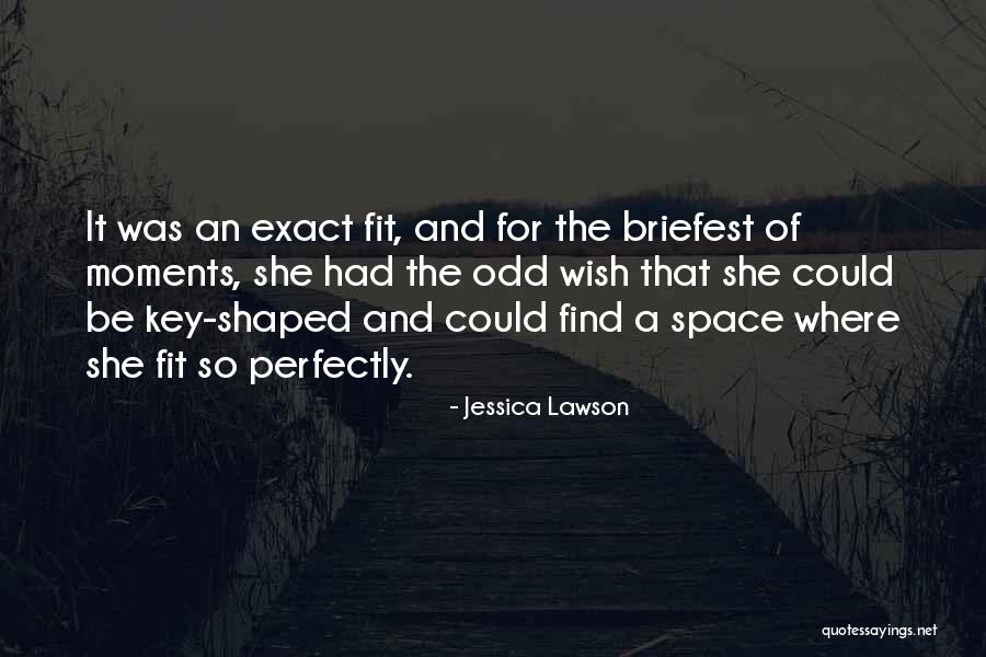 You Fit Me Perfectly Quotes By Jessica Lawson