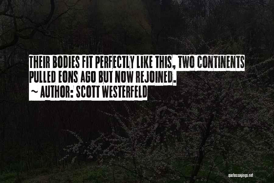 You Fit Me Perfectly Quotes By Scott Westerfeld