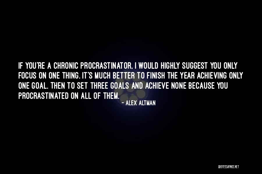 You Focus On Quotes By Alex Altman You Focus On Quotes By Alex Altman