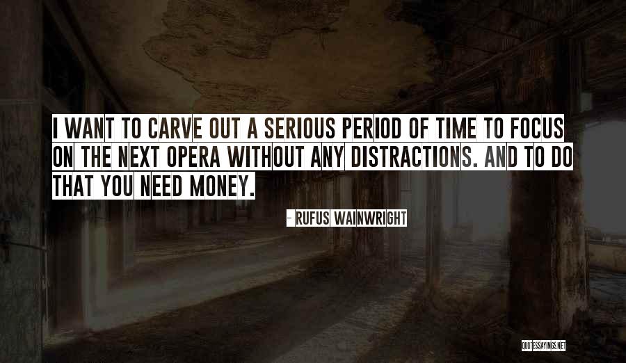 You Focus On Quotes By Rufus Wainwright You Focus On Quotes By Rufus Wainwright