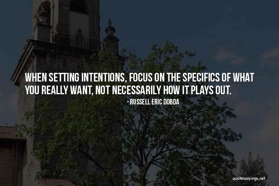 You Focus On Quotes By Russell Eric Dobda You Focus On Quotes By Russell Eric Dobda
