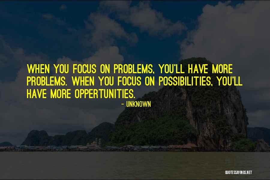 You Focus On Quotes By Unknown You Focus On Quotes By Unknown
