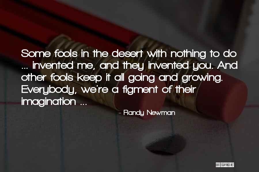 You Fool Me Quotes By Randy Newman