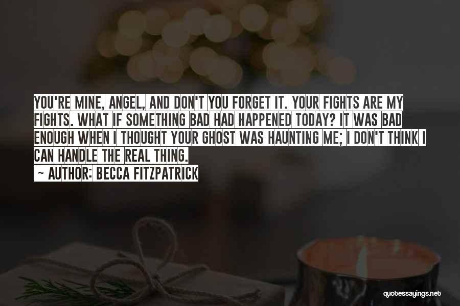 You Forget Me Love Quotes By Becca Fitzpatrick