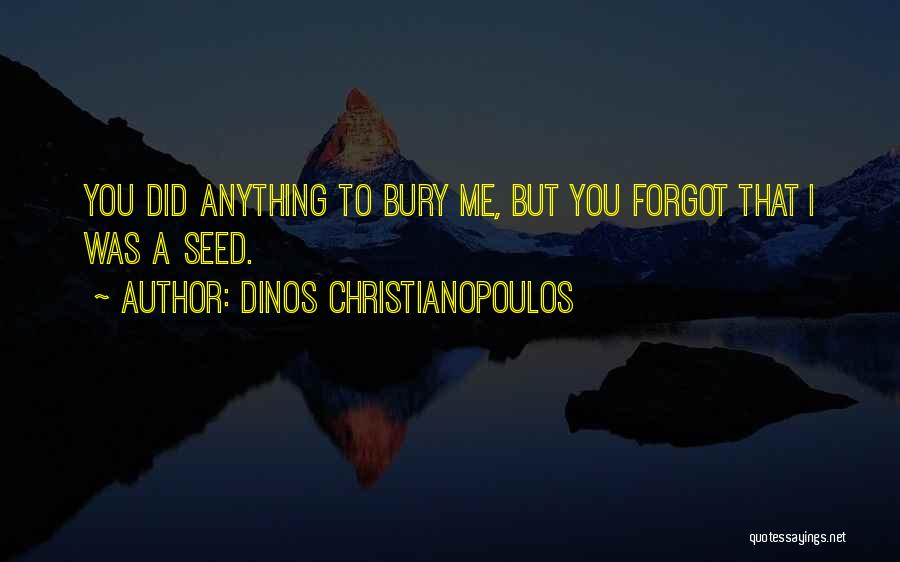 You Forgot Me Quotes By Dinos Christianopoulos