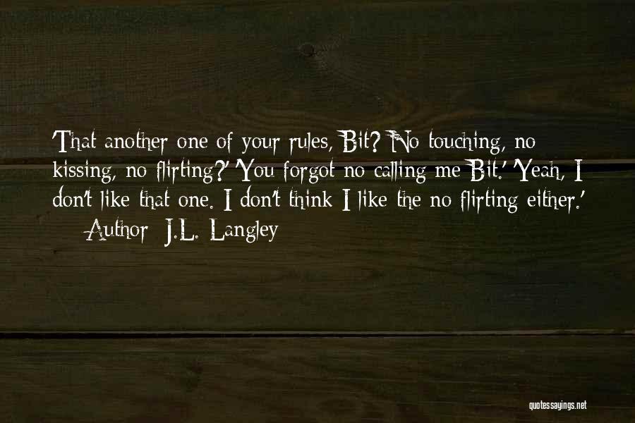 You Forgot Me Quotes By J.L. Langley