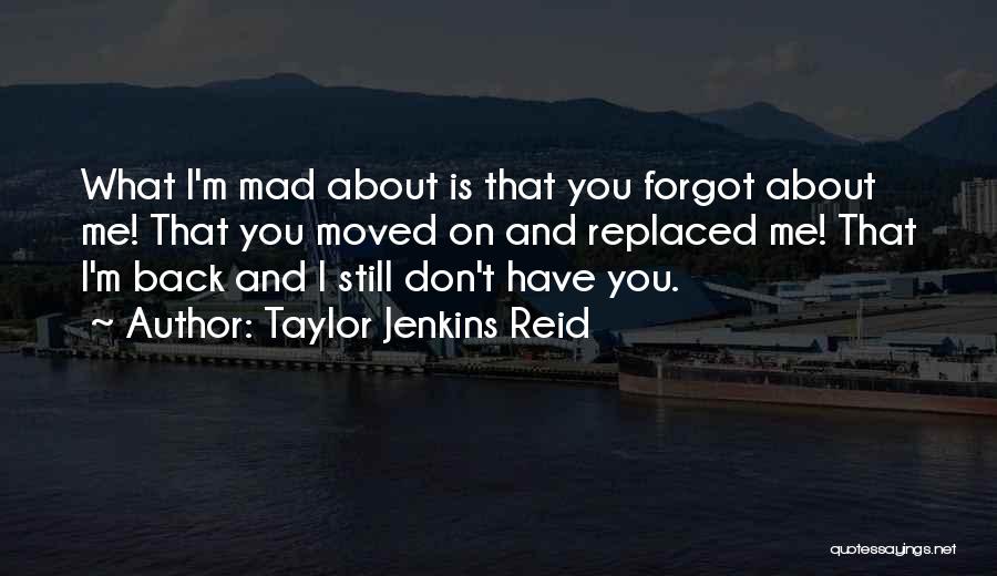 You Forgot Me Quotes By Taylor Jenkins Reid