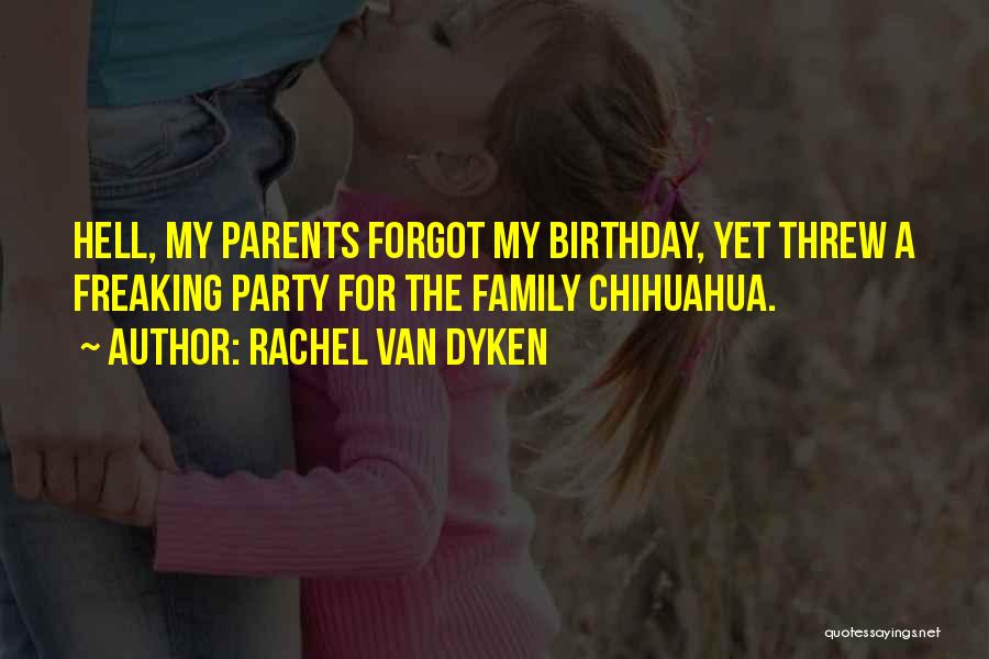 You Forgot My Birthday Quotes By Rachel Van Dyken