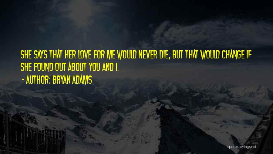 You Found Me Love Quotes By Bryan Adams