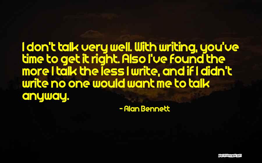You Found The Right One Quotes By Alan Bennett You Found The Right One Quotes By Alan Bennett
