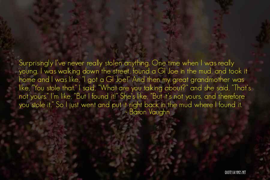 You Found The Right One Quotes By Baron Vaughn You Found The Right One Quotes By Baron Vaughn