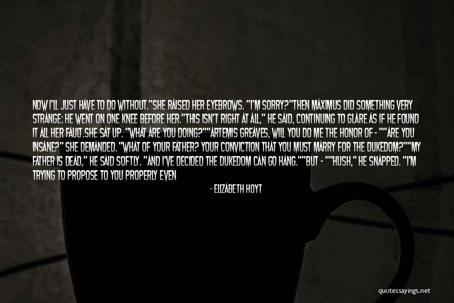 You Found The Right One Quotes By Elizabeth Hoyt You Found The Right One Quotes By Elizabeth Hoyt