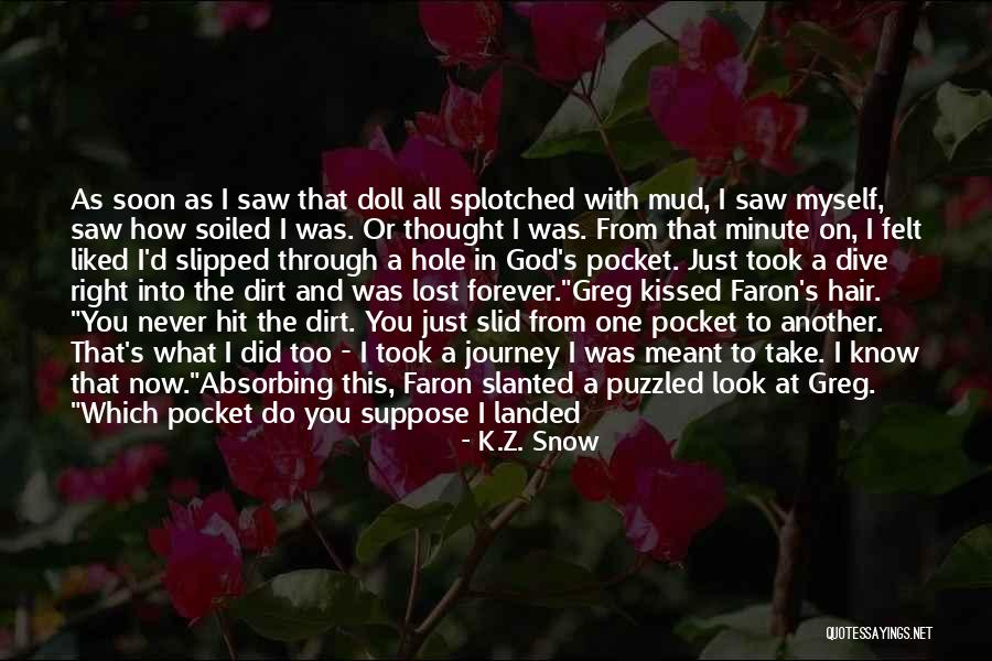 You Found The Right One Quotes By K.Z. Snow You Found The Right One Quotes By K.Z. Snow