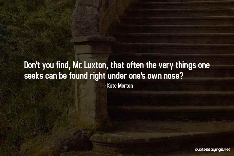 You Found The Right One Quotes By Kate Morton You Found The Right One Quotes By Kate Morton