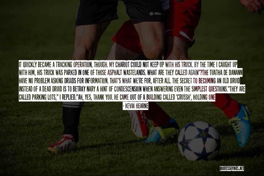 You Found The Right One Quotes By Kevin Hearne You Found The Right One Quotes By Kevin Hearne