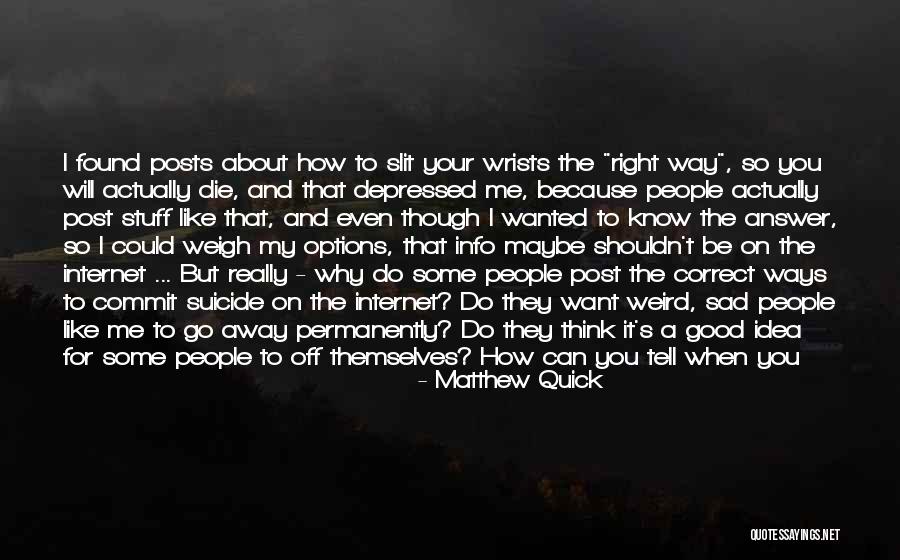 You Found The Right One Quotes By Matthew Quick You Found The Right One Quotes By Matthew Quick