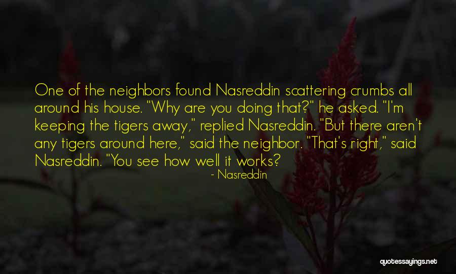 You Found The Right One Quotes By Nasreddin You Found The Right One Quotes By Nasreddin