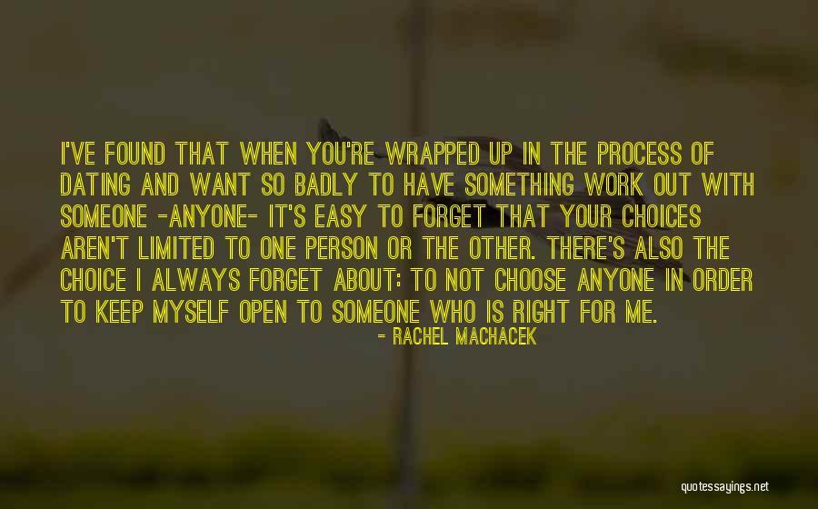 You Found The Right One Quotes By Rachel Machacek You Found The Right One Quotes By Rachel Machacek