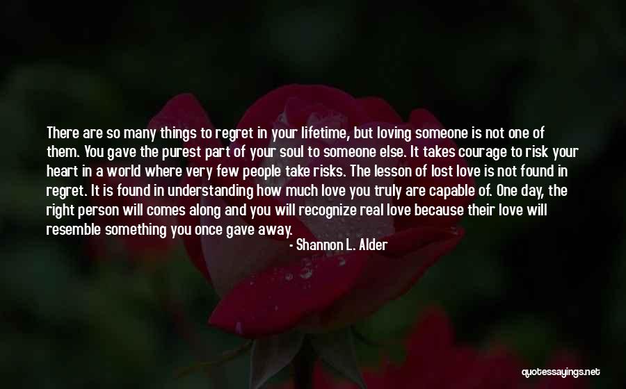 You Found The Right One Quotes By Shannon L. Alder You Found The Right One Quotes By Shannon L. Alder