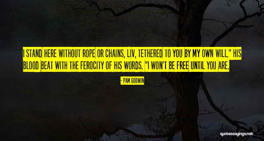 You Free Quotes By Pam Godwin You Free Quotes By Pam Godwin