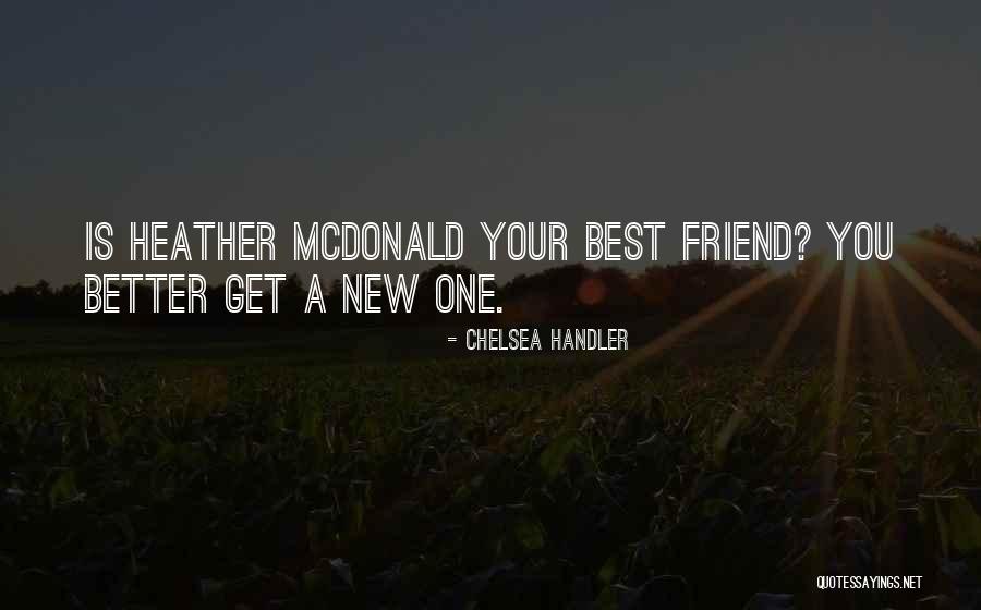 You Friend Quotes By Chelsea Handler You Friend Quotes By Chelsea Handler