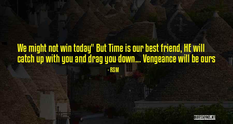 You Friend Quotes By RSM You Friend Quotes By RSM