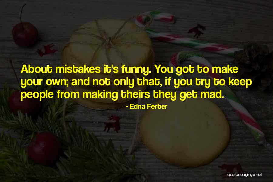 You Funny Quotes By Edna Ferber