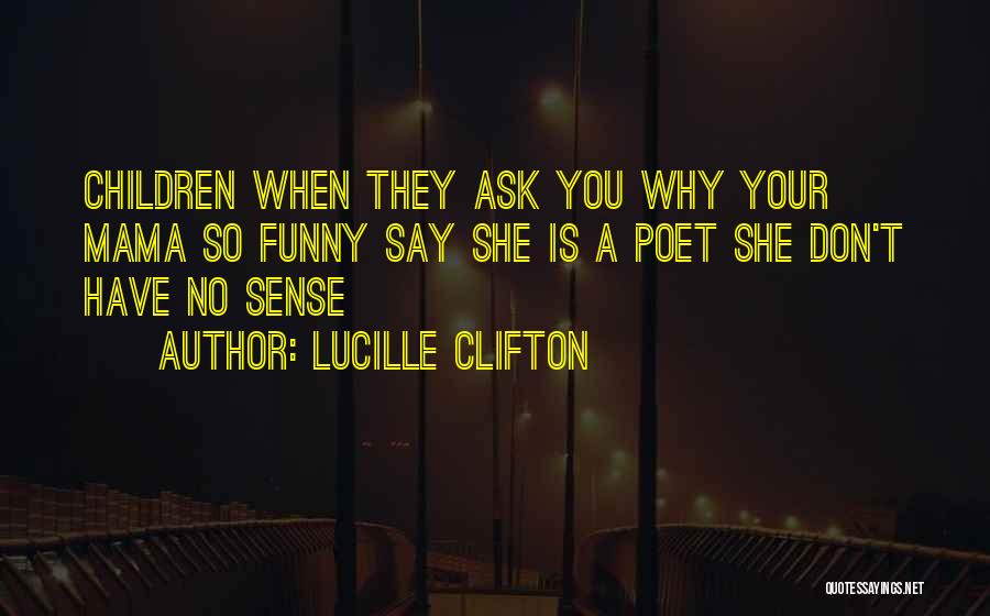 You Funny Quotes By Lucille Clifton