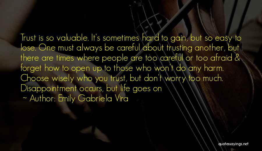 You Gain Trust Quotes By Emily Gabriela Vira