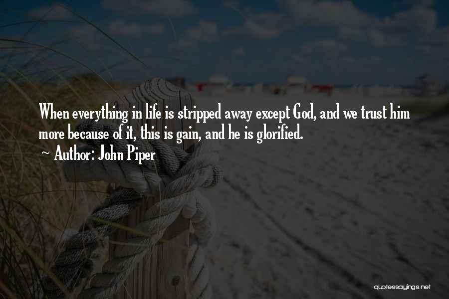 You Gain Trust Quotes By John Piper