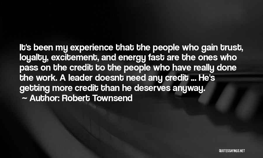 You Gain Trust Quotes By Robert Townsend