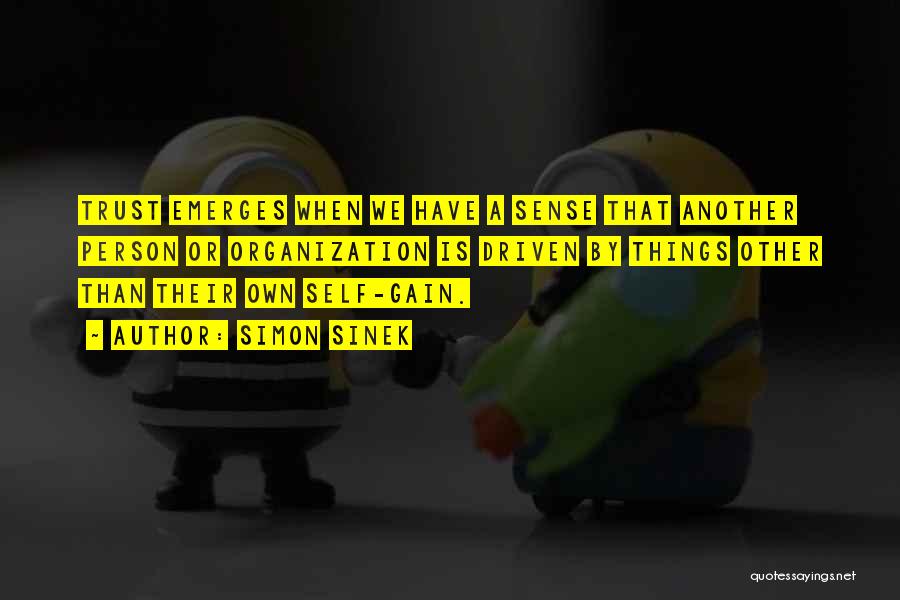 You Gain Trust Quotes By Simon Sinek You Gain Trust Quotes By Simon Sinek