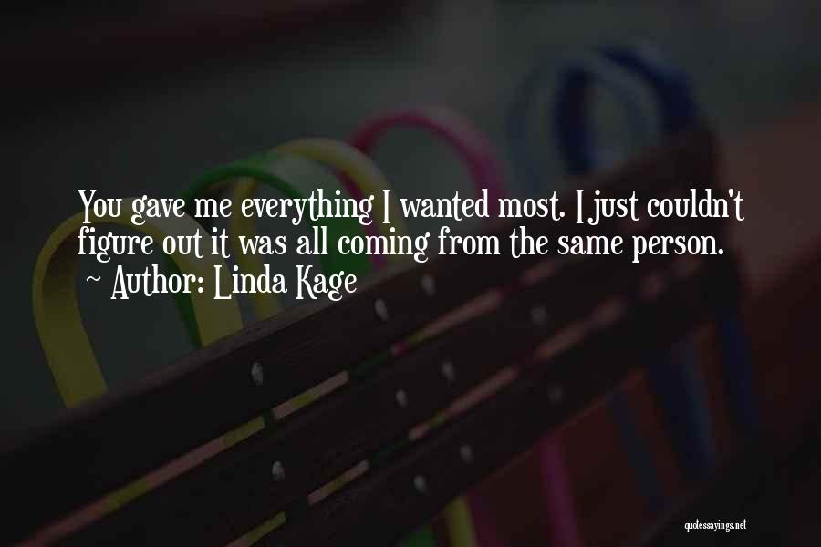 You Gave Me Everything Quotes By Linda Kage