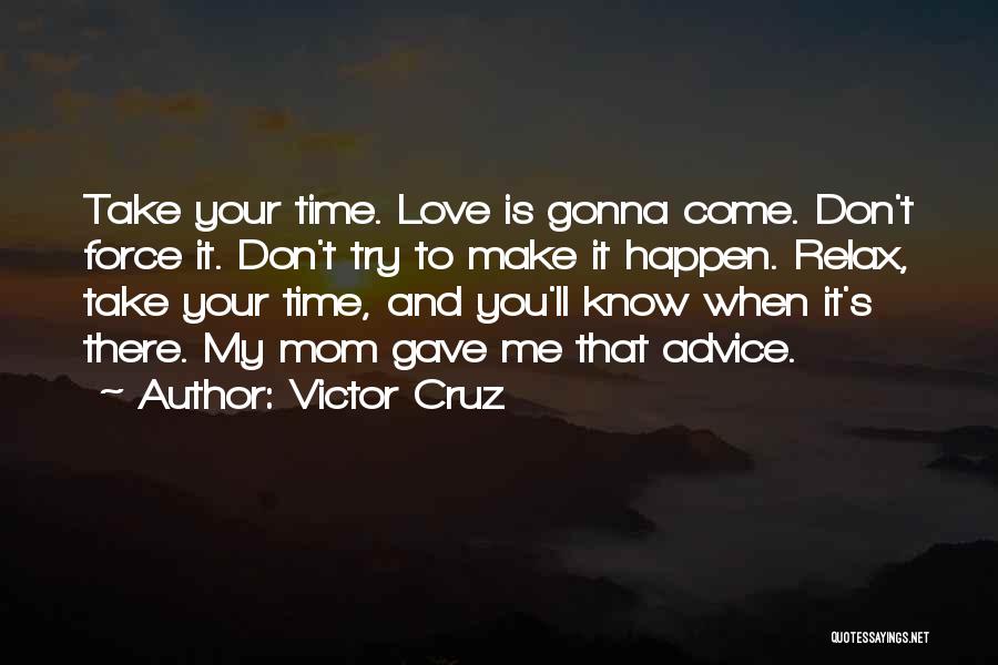 You Gave Me Love Quotes By Victor Cruz