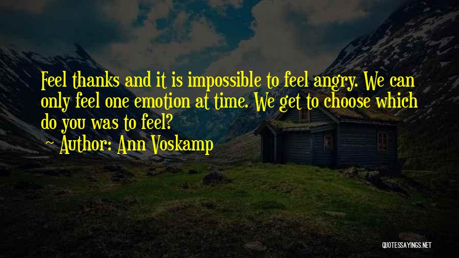 You Get Angry Quotes By Ann Voskamp