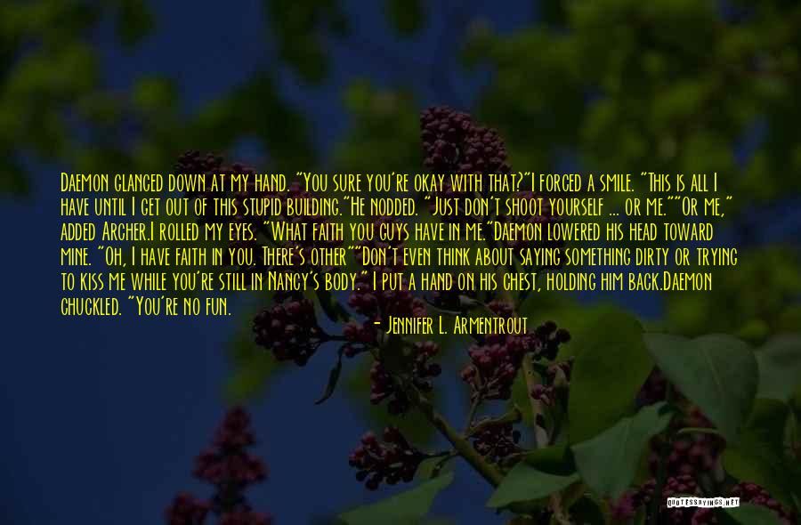 You Get Back What You Put Out Quotes By Jennifer L. Armentrout You Get Back What You Put Out Quotes By Jennifer L. Armentrout