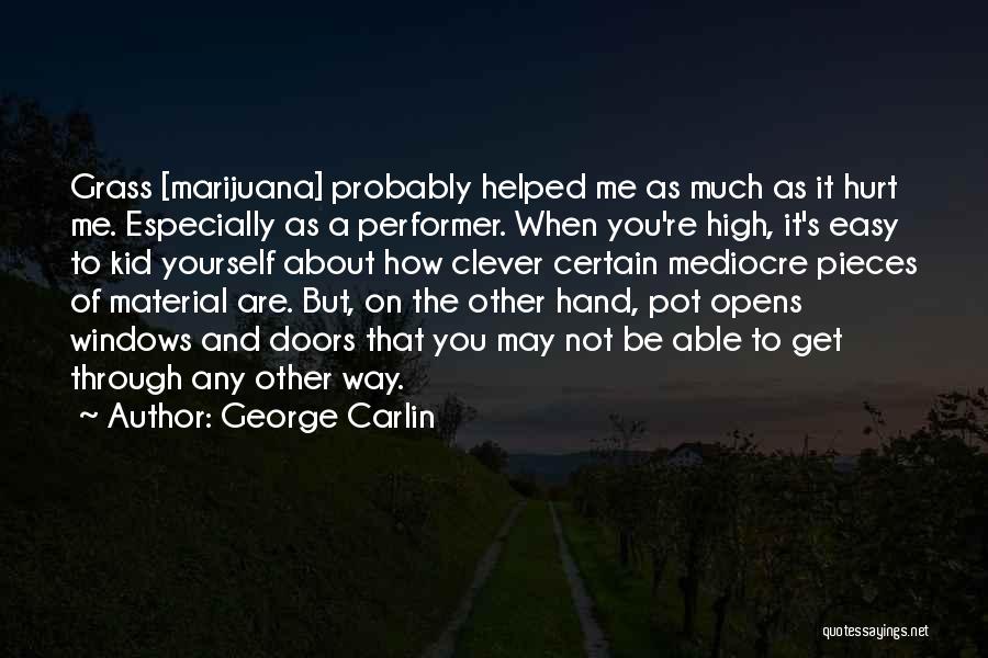 You Get Me High Quotes By George Carlin