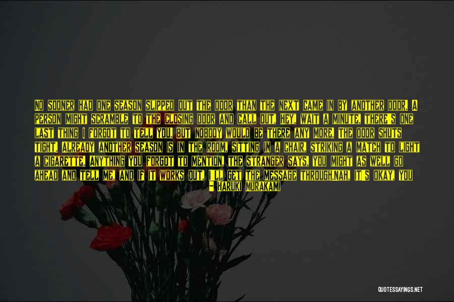 You Get Me Through Quotes By Haruki Murakami You Get Me Through Quotes By Haruki Murakami