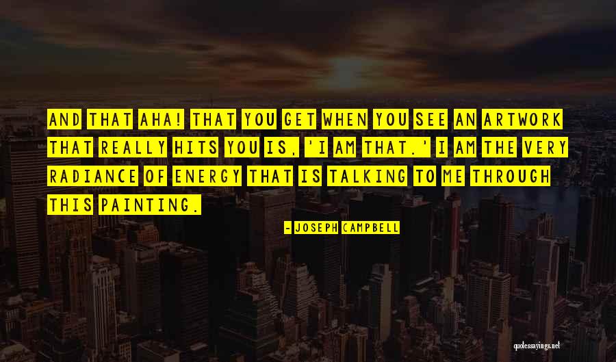 You Get Me Through Quotes By Joseph Campbell You Get Me Through Quotes By Joseph Campbell
