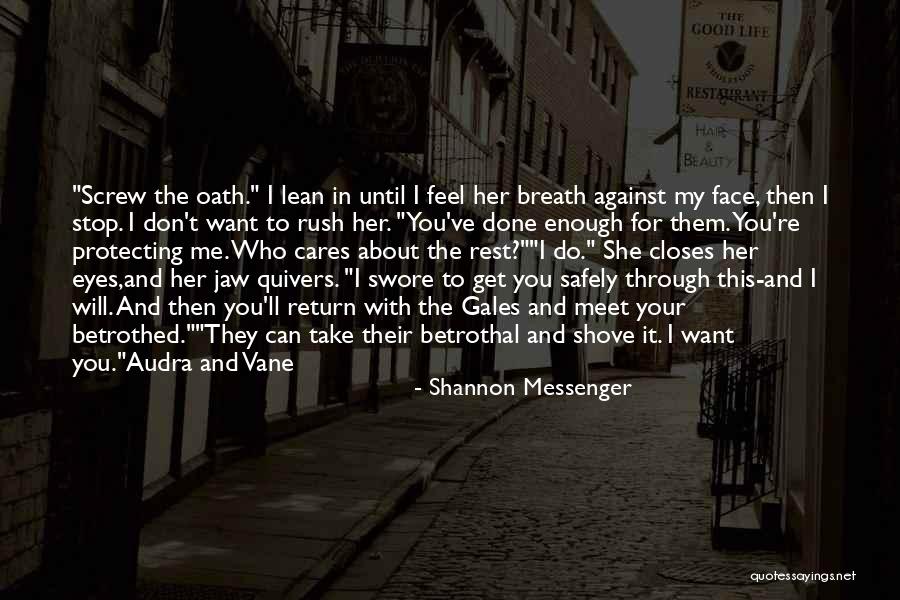You Get Me Through Quotes By Shannon Messenger You Get Me Through Quotes By Shannon Messenger