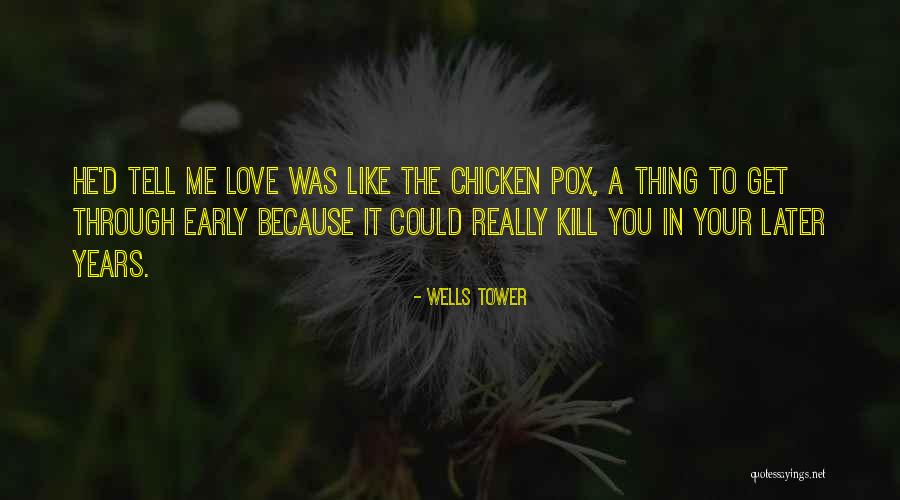 You Get Me Through Quotes By Wells Tower You Get Me Through Quotes By Wells Tower
