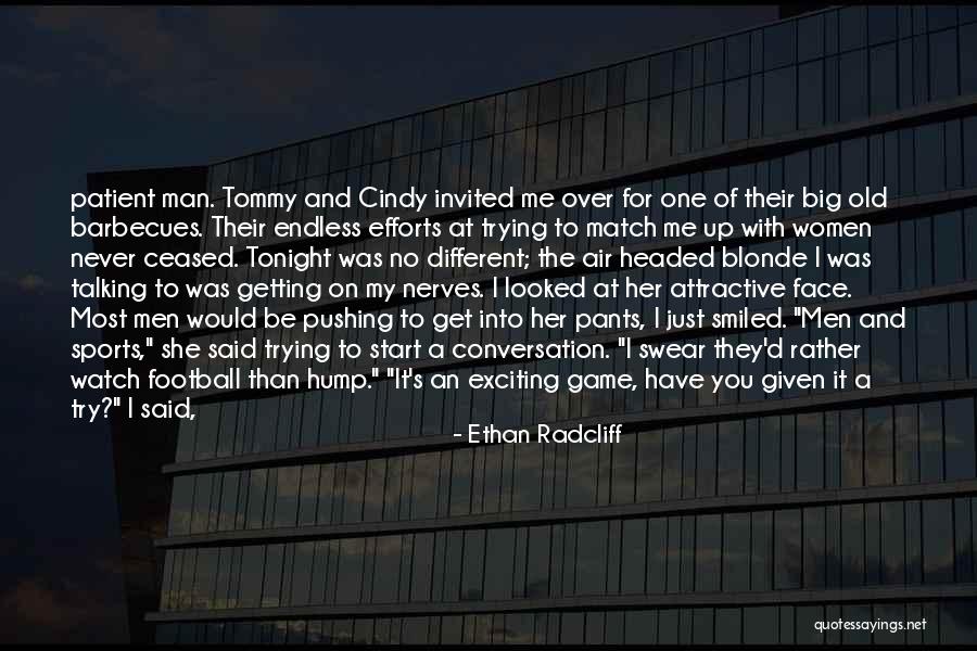 You Get On My Nerves Quotes By Ethan Radcliff You Get On My Nerves Quotes By Ethan Radcliff