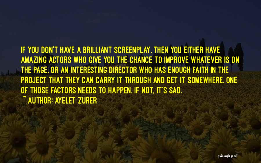 You Get One Chance Quotes By Ayelet Zurer