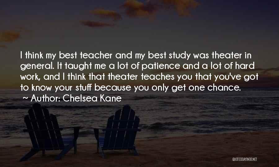 You Get One Chance Quotes By Chelsea Kane