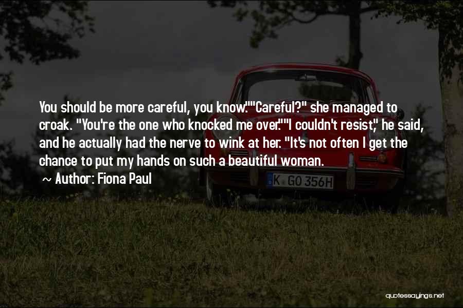 You Get One Chance Quotes By Fiona Paul