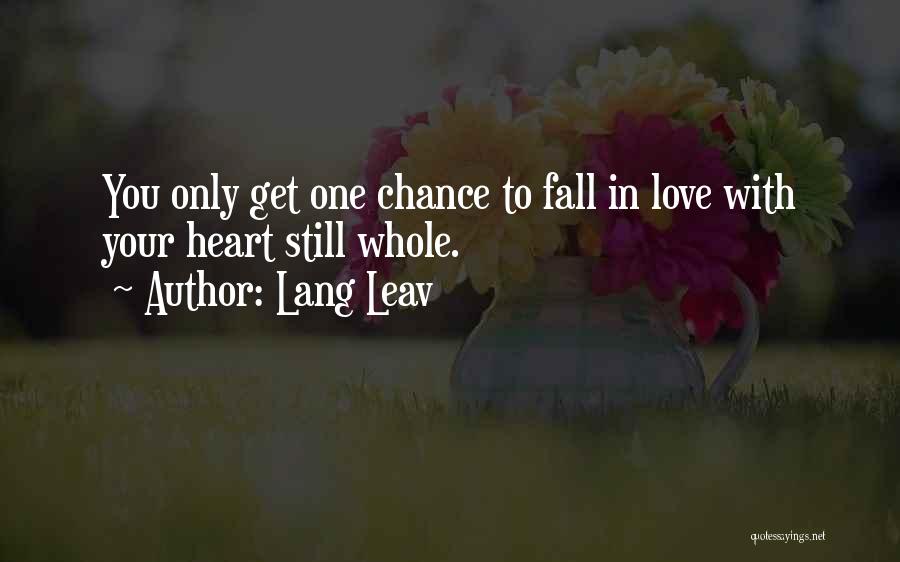 You Get One Chance Quotes By Lang Leav