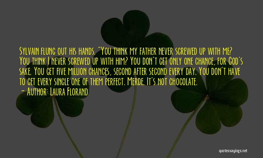 You Get One Chance With Me Quotes By Laura Florand